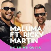 Maluma Feat. Ricky Martin - No Se Me Quita