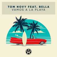 Tom Novy x Bella - Vamos a la Playa