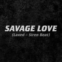 Jason Derulo x Jawsh 685 - Savage Love (Laxed Siren Beat)