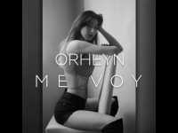 Orheyn - Me Voy