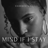 Kadebostany - Mind If I Stay (Andrew LeBlanc Remix)