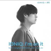 IONIQ feat BTS - I'm On It