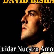 David Bisbal - Cuidar Nuestro Amor