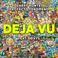 Proyecto Fenomeno x Deivys x Gabry Ponte - Deja Vu