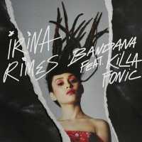 Irina Rimes feat. Killa Fonic - Bandana