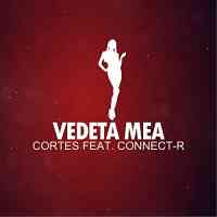 Cortes feat. ConnectR - Vedeta mea