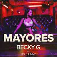 Becky G x Bad Bunny - Mayores