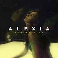 Alexia - Pentru Tine