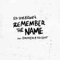 Ed Sheeran x Eminem x 50 Cent - Remember The Name