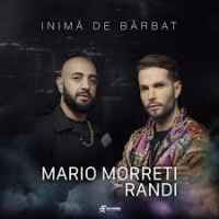 Mario Morreti feat. Randi - Inima de Barbat