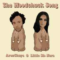 AronChupa, Little Sis Nora - The Woodchuck Song