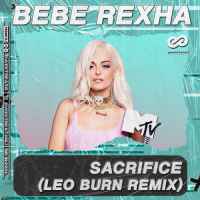 Bebe Rexha - Sacrifice (Leo Burn Remix)