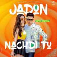 Gippy Grewal - Jadon Nachdi Tu