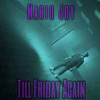 Mario Joy - Till Friday Again