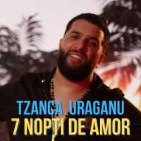 Tzanca Uraganu - 7 nopti de amor
