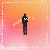 Katana Angels x Blind Rose - Amore Alone