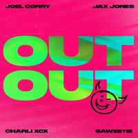 Joel Corry, Jax Jones, Charli XCX, Saweetie - Out Out